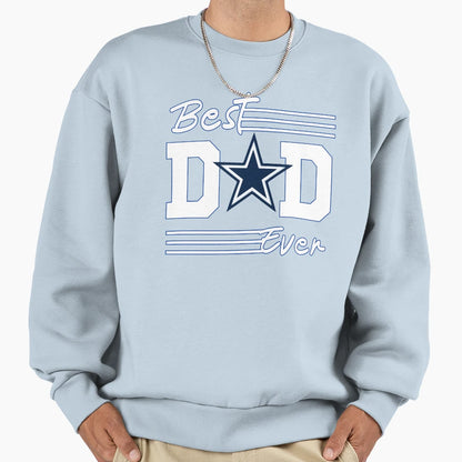 Best Dad Ever Beat Dallas Father Sweatshirt - Aesthetic Graphic Men Women - T-Shirt, Sweatshirt, Hoodie