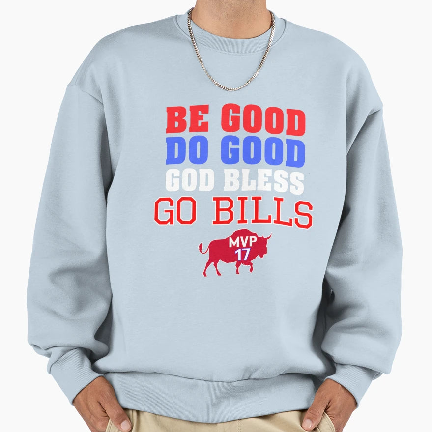Be Good Do Good God Bless Go Buffalo Sweatshirt - Trendy Graphic Men Women - T-Shirt, Sweatshirt, Hoodie