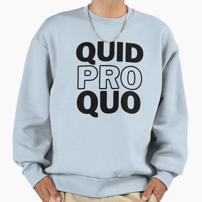 Quid Pro Quo Latin Phrase Sweatshirt - Graphic Print for Adults - T-Shirt, Sweatshirt, Hoodie