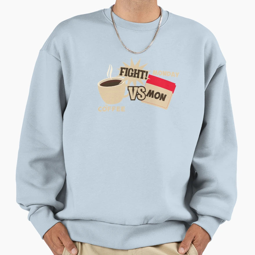 Coffee Versus Monday Fight Funny Sweatshirt - Custom Art Print for Adults - T-Shirt, Sweatshirt, Hoodie