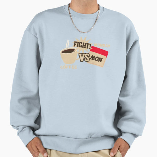 Coffee Versus Monday Fight Funny Sweatshirt - Custom Art Print for Adults - T-Shirt, Sweatshirt, Hoodie