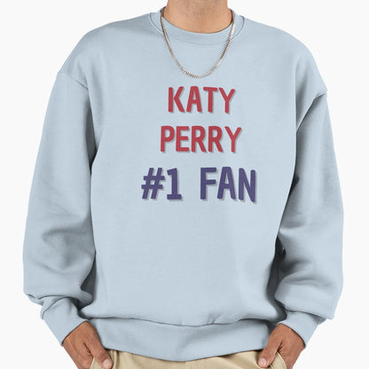 Katy Perry 1 Fan Sweatshirt - Graphic Print Men Women - T-Shirt, Sweatshirt, Hoodie
