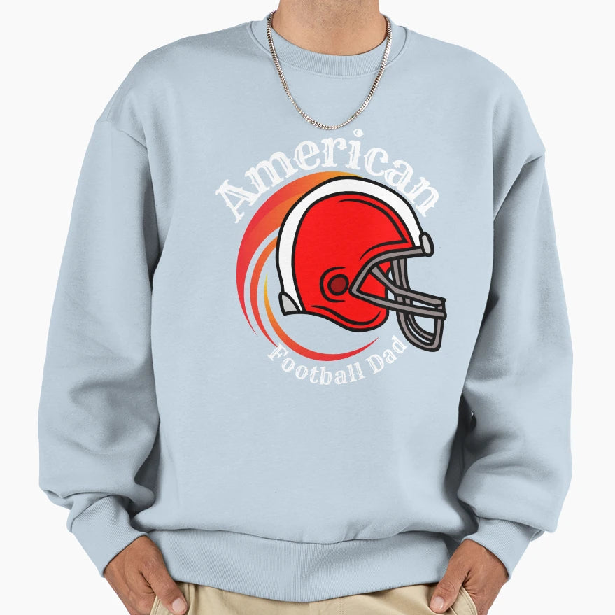 American Football Dad Sweatshirt - Streetwear Style for Adults - T-Shirt, Sweatshirt, Hoodie