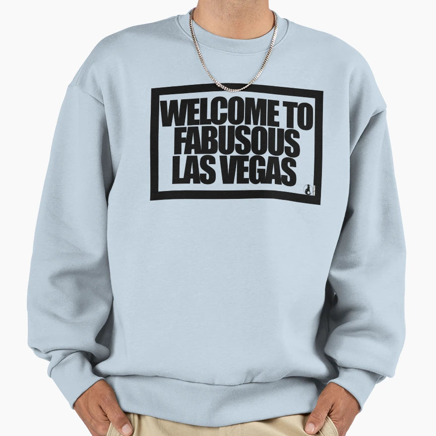 Welcome To Fabulous Las Vegas Sweatshirt - Fun Novelty Design Men Women - T-Shirt, Sweatshirt, Hoodie