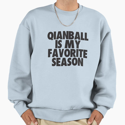 Qianball Is My Favorite Season Gift Sweatshirt - Aesthetic Graphic Unisex - T-Shirt, Sweatshirt, Hoodie