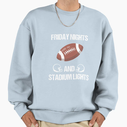 Friday Nights And Stadium Lights Sweatshirt - Unique Graphic Unisex - T-Shirt, Sweatshirt, Hoodie