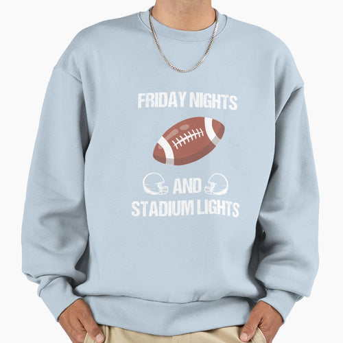 Friday Nights And Stadium Lights Sweatshirt - Unique Graphic Unisex - T-Shirt, Sweatshirt, Hoodie