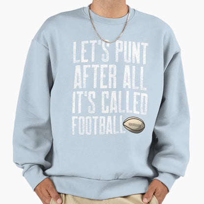 Lets Punt After All Its Called Sweatshirt - Minimalist Print Unisex - T-Shirt, Sweatshirt, Hoodie