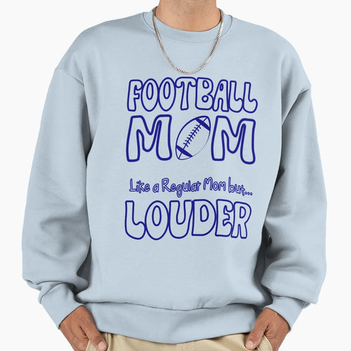 Football Mom Like Regular Mom But Sweatshirt - Trendy Graphic for Adults - T-Shirt, Sweatshirt, Hoodie