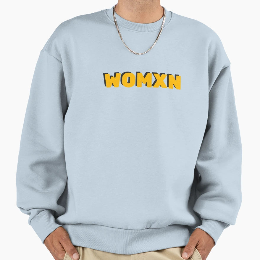 Womxn Sweatshirt - Streetwear Style Men Women - T-Shirt, Sweatshirt, Hoodie