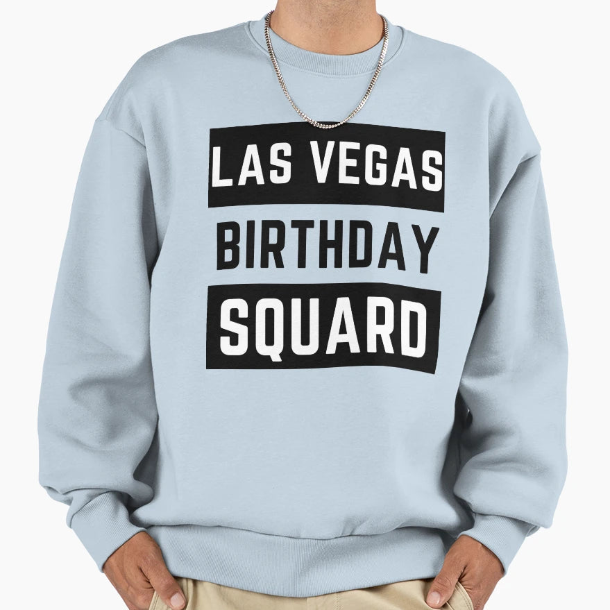 Las Vegas Birthday Squard Sweatshirt - Fun Novelty Design Men Women - T-Shirt, Sweatshirt, Hoodie