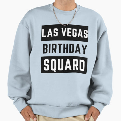 Las Vegas Birthday Squard Sweatshirt - Fun Novelty Design Men Women - T-Shirt, Sweatshirt, Hoodie