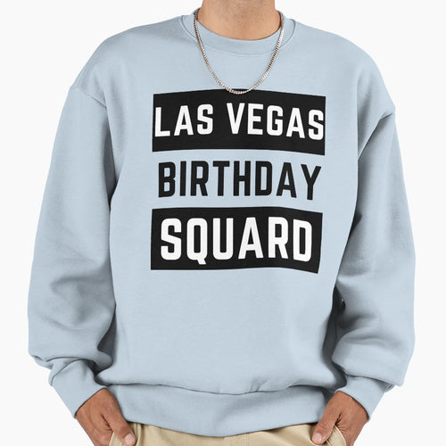 Las Vegas Birthday Squard Sweatshirt - Fun Novelty Design Men Women - T-Shirt, Sweatshirt, Hoodie