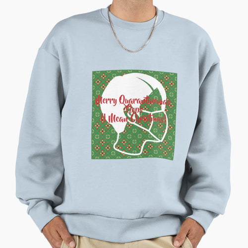 Merry Quarantinemas Sweatshirt - Streetwear Style for Adults - T-Shirt, Sweatshirt, Hoodie