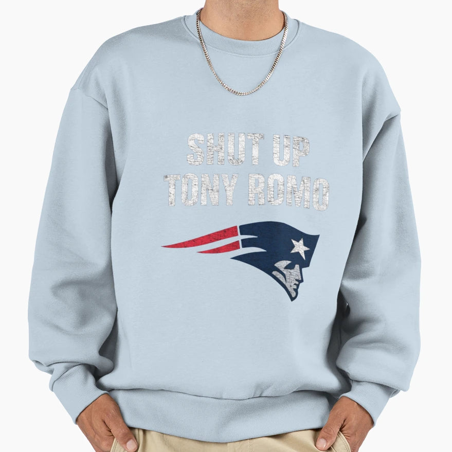 Shut Up Tony Romo Patriots Football Sweatshirt - Aesthetic Graphic Unisex - T-Shirt, Sweatshirt, Hoodie