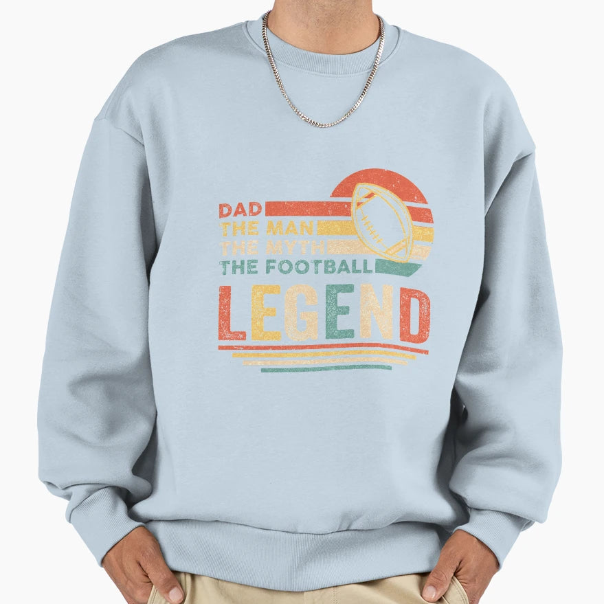 Football Dad Myth Legend Sweatshirt - Aesthetic Graphic Men Women - T-Shirt, Sweatshirt, Hoodie