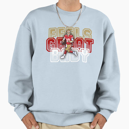 Feels Great Sweatshirt - Graphic Print Men Women - T-Shirt, Sweatshirt, Hoodie