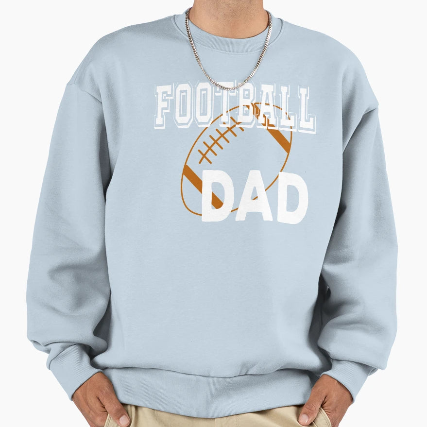 Football Dad American Football Lover Sweatshirt - Graphic Print Men Women - T-Shirt, Sweatshirt, Hoodie