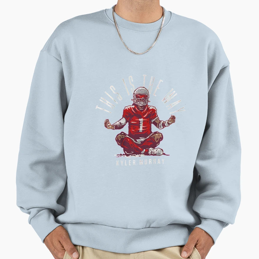Kyler Murray This Is Way Sweatshirt - Casual Everyday Wear for Adults - T-Shirt, Sweatshirt, Hoodie