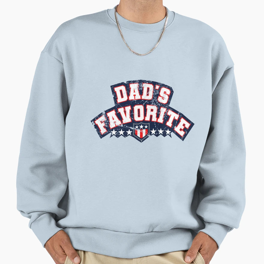 Dads Favorite Sweatshirt - Novelty Apparel Men Women - T-Shirt, Sweatshirt, Hoodie