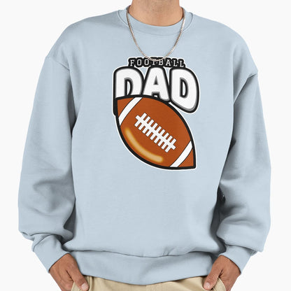 Football Dad Sweatshirt - Novelty Apparel for Adults - T-Shirt, Sweatshirt, Hoodie
