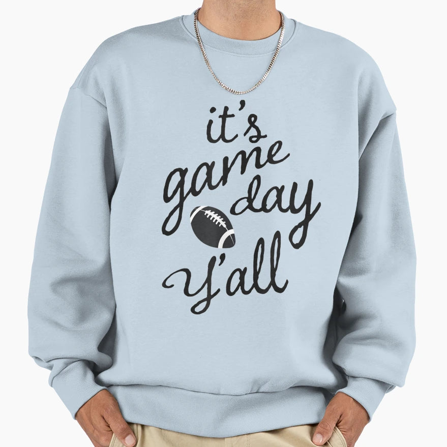 Its Game Day Yall Football Tailgate T-Shirt - Trendy Graphic Men Women - T-Shirt, Sweatshirt, Hoodie