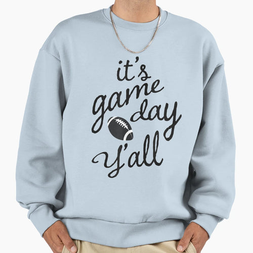 Its Game Day Yall Football Tailgate T-Shirt - Trendy Graphic Men Women - T-Shirt, Sweatshirt, Hoodie