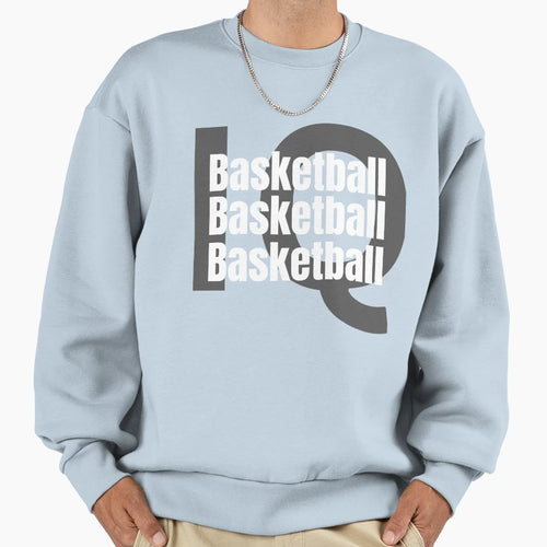 Basketball Iq Sweatshirt - Fun Novelty Design Unisex - T-Shirt, Sweatshirt, Hoodie