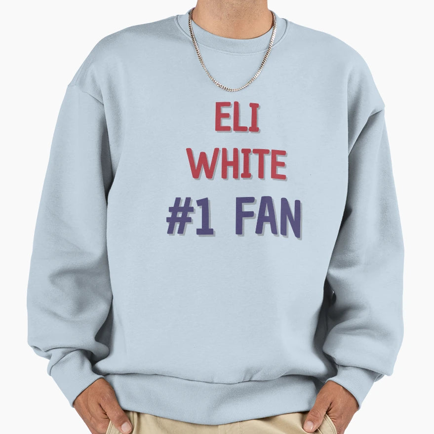 Eli White 1 Fan Sweatshirt - Novelty Apparel Men Women - T-Shirt, Sweatshirt, Hoodie