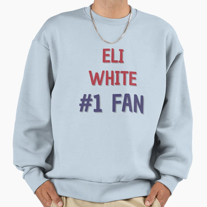 Eli White 1 Fan Sweatshirt - Novelty Apparel Men Women - T-Shirt, Sweatshirt, Hoodie
