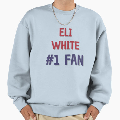 Eli White 1 Fan Sweatshirt - Novelty Apparel Men Women - T-Shirt, Sweatshirt, Hoodie
