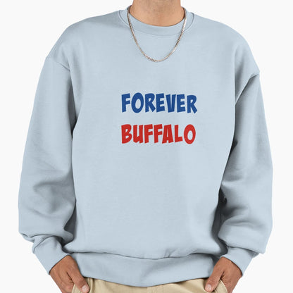 Forever Buffalo Sweatshirt - Minimalist Print Unisex - T-Shirt, Sweatshirt, Hoodie