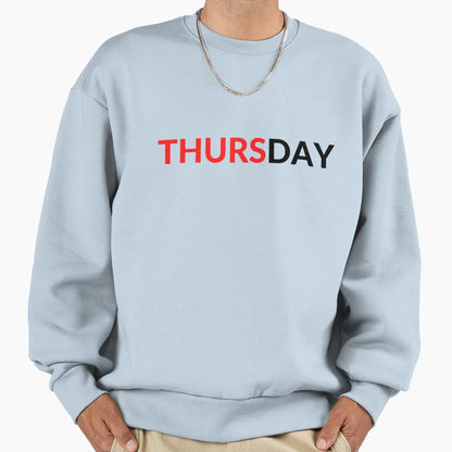Thursday Sweatshirt - Aesthetic Graphic Men Women - T-Shirt, Sweatshirt, Hoodie