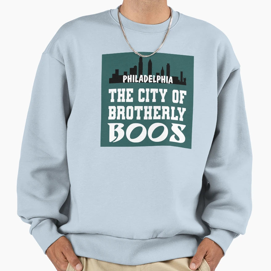 City Brotherly Boos Go Birds Sweatshirt - Aesthetic Graphic Men Women - T-Shirt, Sweatshirt, Hoodie
