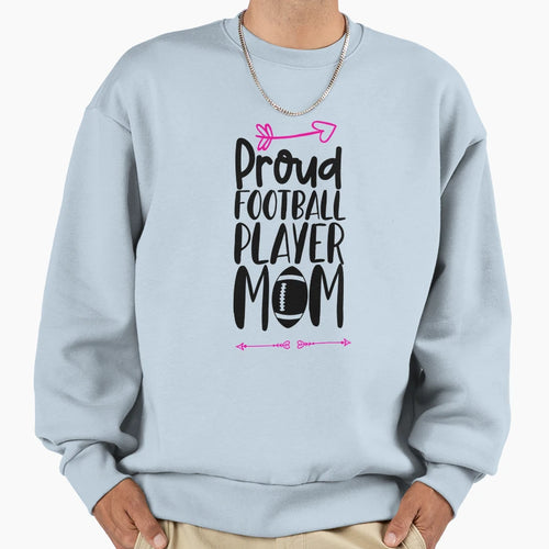 Proud Football Player Mom Sweatshirt - Custom Art Print Unisex - T-Shirt, Sweatshirt, Hoodie