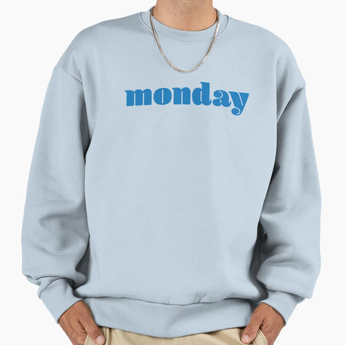 Monday Sweatshirt - Streetwear Style for Adults - T-Shirt, Sweatshirt, Hoodie