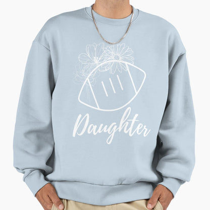 Football Daughter Flowers Sweatshirt - Graphic Print Men Women - T-Shirt, Sweatshirt, Hoodie