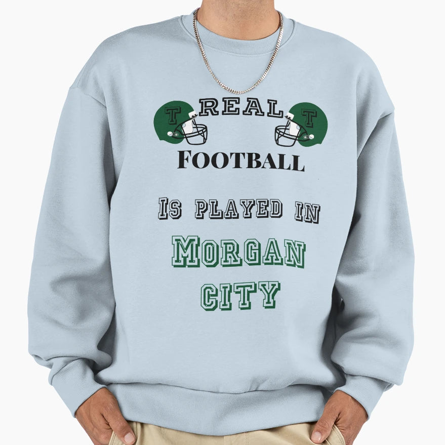 Real Football Played Morgan City La Sweatshirt - Unique Graphic for Adults - T-Shirt, Sweatshirt, Hoodie