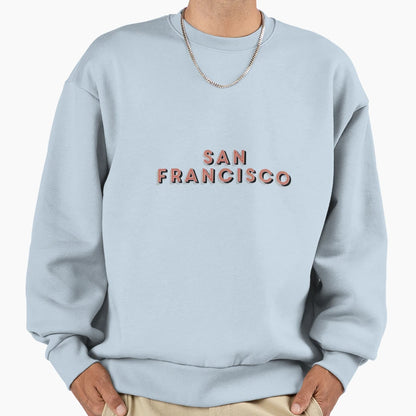 San Francisco Sweatshirt - Fun Novelty Design for Adults - T-Shirt, Sweatshirt, Hoodie
