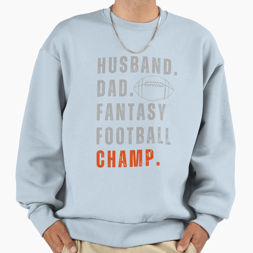 Hustband Dad Fantasy Football Champ Sweatshirt - Novelty Apparel Unisex - T-Shirt, Sweatshirt, Hoodie