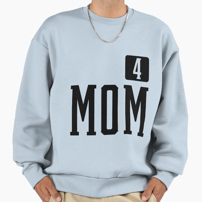 Mom4 Mother Four Mothers Day Gift Sweatshirt - Novelty Apparel Unisex - T-Shirt, Sweatshirt, Hoodie