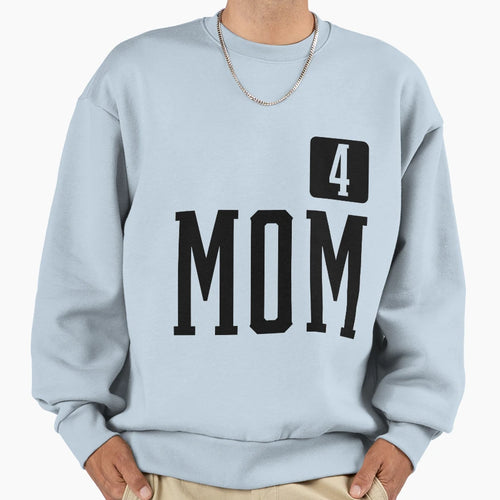 Mom4 Mother Four Mothers Day Gift Sweatshirt - Novelty Apparel Unisex - T-Shirt, Sweatshirt, Hoodie