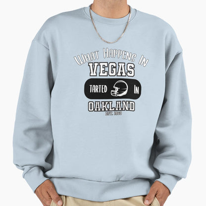 What Happens Vegas Started Oakland Sweatshirt - Trendy Graphic Unisex - T-Shirt, Sweatshirt, Hoodie