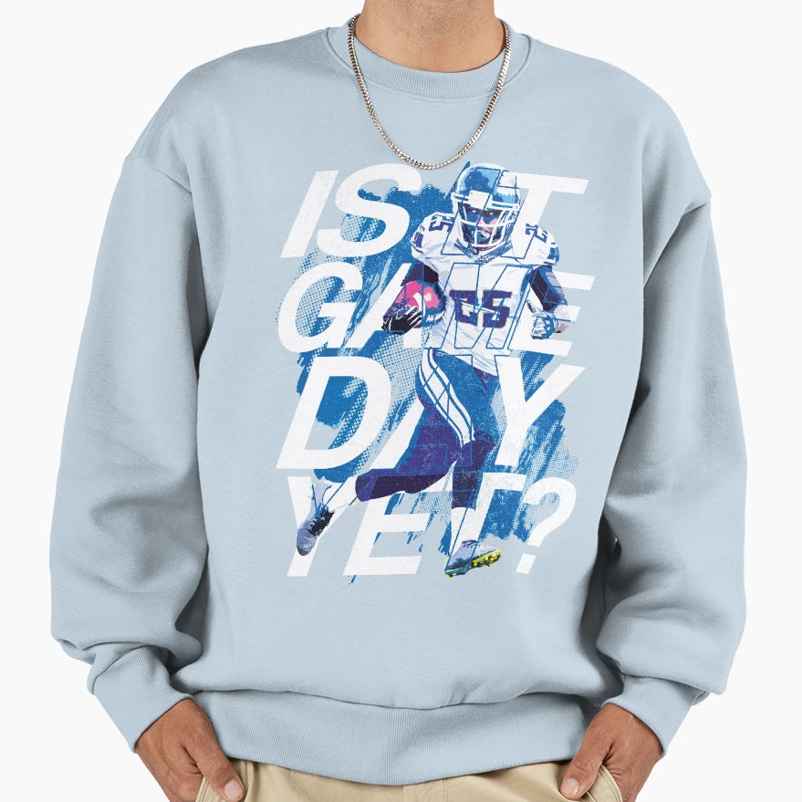 Is It Already Football Game Day Sweatshirt - Graphic Print Men Women - T-Shirt, Sweatshirt, Hoodie