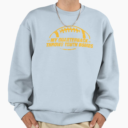 Green Bay My Quarterback Throws Truth Sweatshirt - Graphic Print Unisex - T-Shirt, Sweatshirt, Hoodie