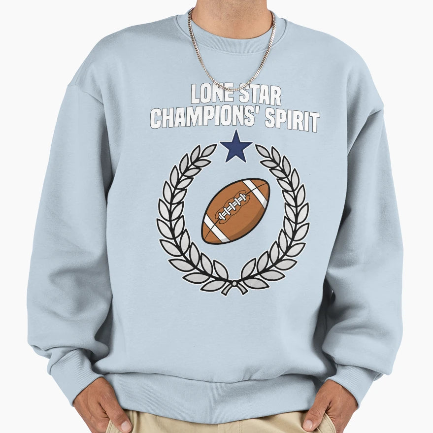 Lone Star Champions Spirit Dallas Sweatshirt - Fun Novelty Design Unisex - T-Shirt, Sweatshirt, Hoodie
