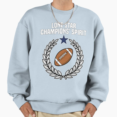 Lone Star Champions Spirit Dallas Sweatshirt - Fun Novelty Design Unisex - T-Shirt, Sweatshirt, Hoodie