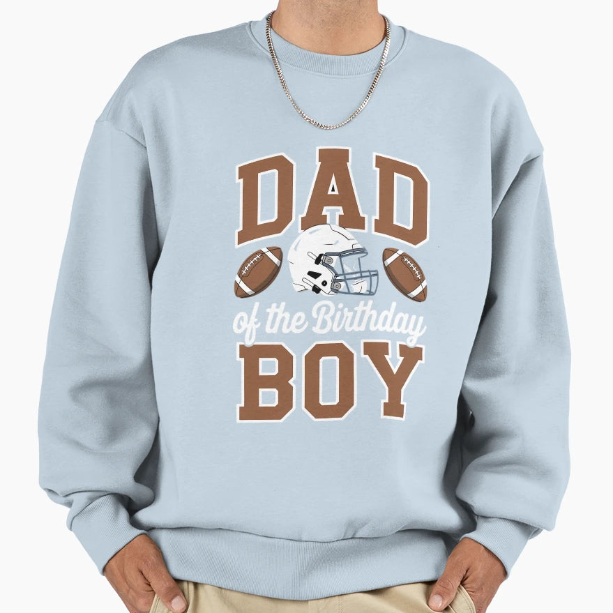 Dad Birthday Football Party Family Sweatshirt - Trendy Graphic Men Women - T-Shirt, Sweatshirt, Hoodie