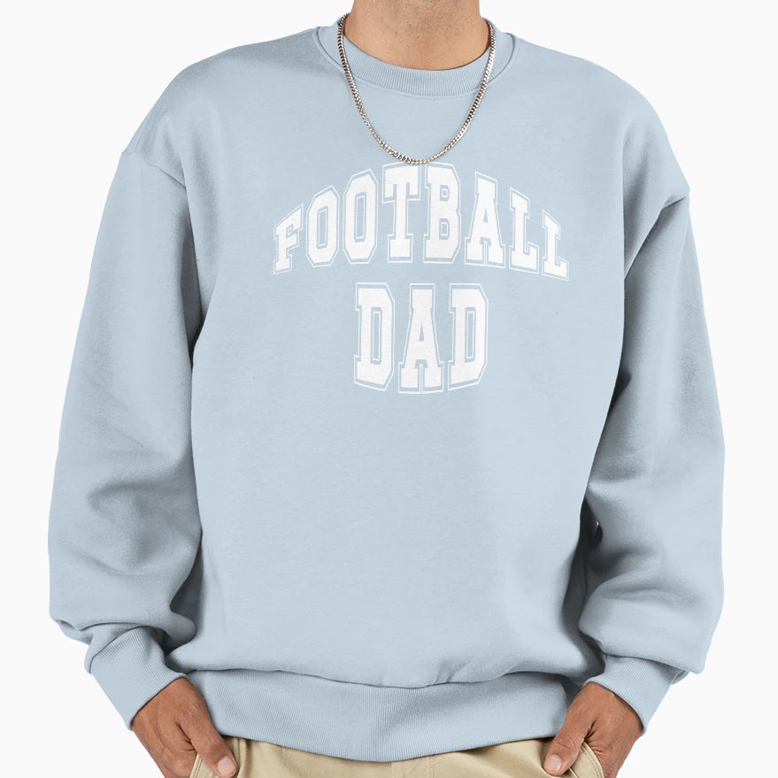 Football Dad Sweatshirt - Streetwear Style Unisex - T-Shirt, Sweatshirt, Hoodie