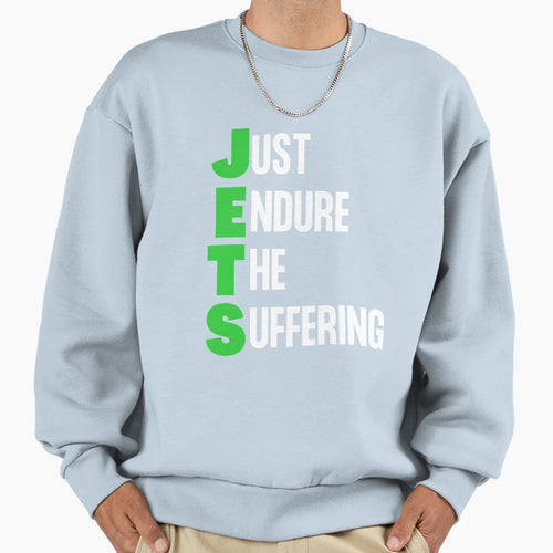 Just Endure Suffering Sweatshirt - Graphic Print Men Women - T-Shirt, Sweatshirt, Hoodie